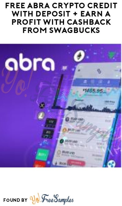 FREE Abra Crypto Credit with Deposit + Earn A Profit with Cashback from Swagbucks