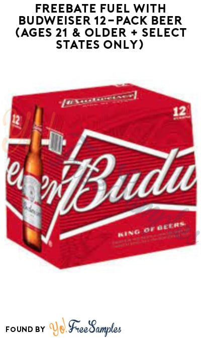 FREEBATE Fuel with Budweiser 12-Pack Beer Purchase (Ages 21 & Older + Select States Only)