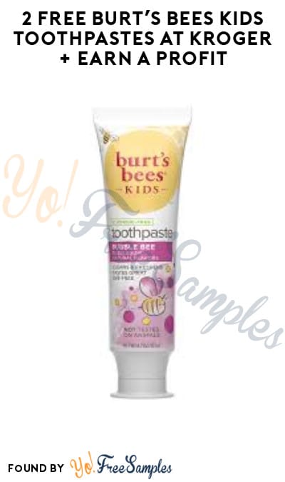 2 FREE Burt’s Bees Kids Toothpastes at Kroger + Earn A Profit (Account/Coupon & Ibotta Required)
