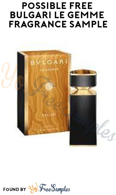 Possible FREE Bulgari Le Gemme Fragrance Sample (Facebook/Instagram Required)