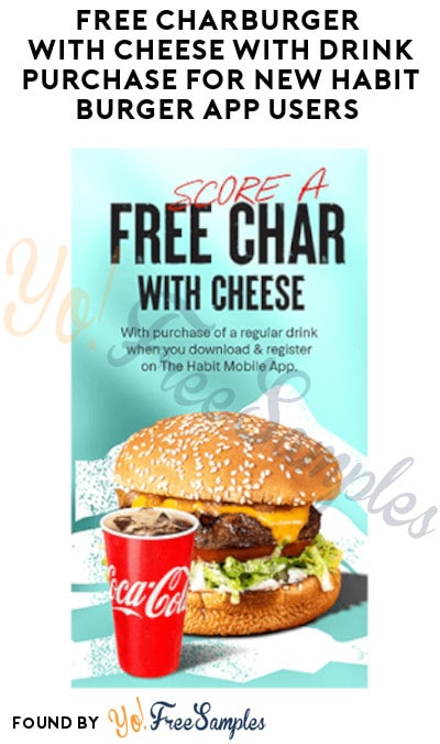 FREE Charburger with Cheese with Drink Purchase for New Habit Burger App Users