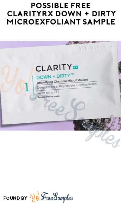 Possible FREE ClarityRx Down + Dirty Microexfoliant Sample (Facebook/Instagram Required)