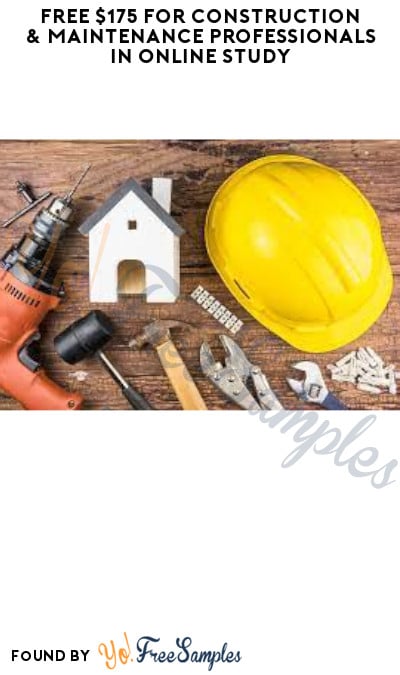 FREE $175 for Construction & Maintenance Professionals in Online Study (Must Apply)