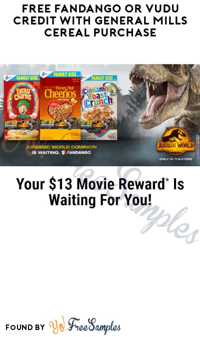 FREE Fandango or Vudu Credit with General Mills Cereal Purchase