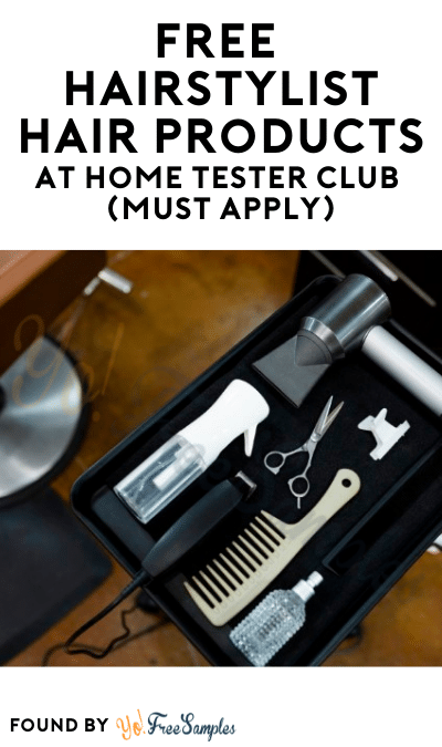 FREE Hairstylist Hair Products At Home Tester Club (Must Apply)