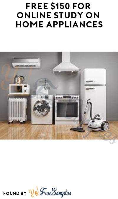 FREE $150 for Online Study on Home Appliances (Must Apply)