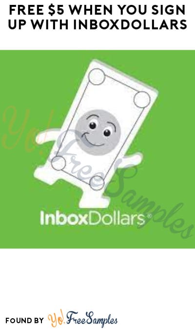 FREE $5 When You Sign Up with InboxDollars (App Required)