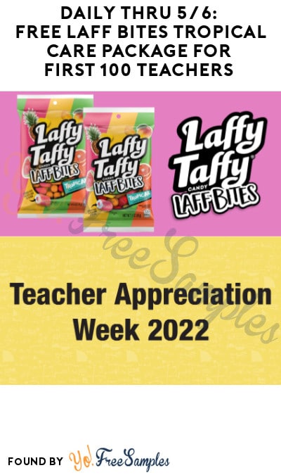 Daily Thru 5/6: FREE Laff Bites Tropical Care Package for First 100 Teachers