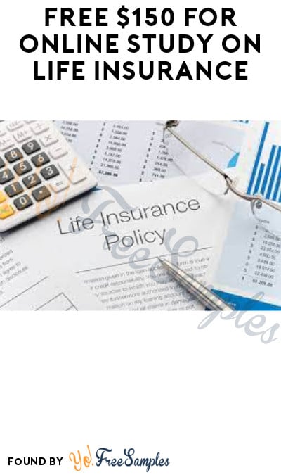 FREE $150 for Online Study on Life Insurance (Must Apply)