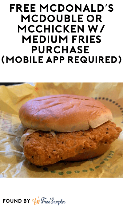 TODAY ONLY: FREE McDonald’s McDouble or McChicken W/ Medium Fries Purchase (Mobile App Required)