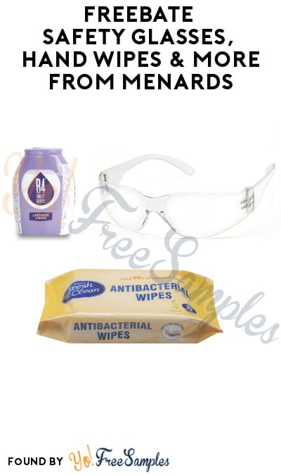 FREEBATE Safety Glasses, Hand Wipes & More from Menards (After Mail-In Rebates)