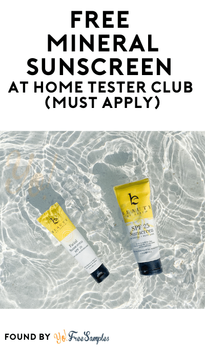 FREE Mineral Sunscreen At Home Tester Club (Must Apply)