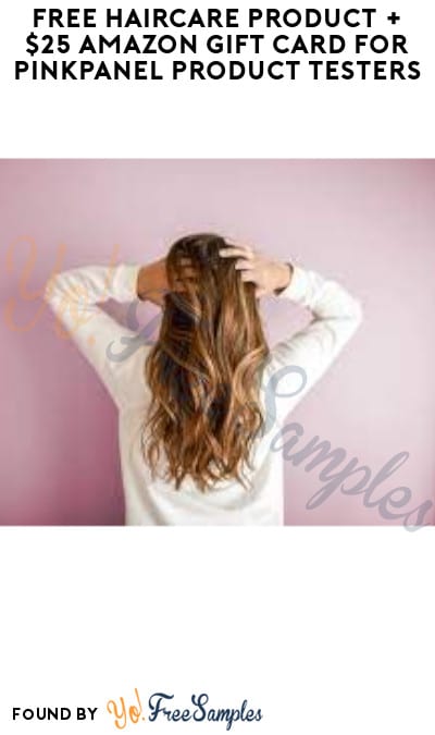 FREE Haircare Product + $25 Amazon Gift Card for PinkPanel Product Testers (Must Apply)