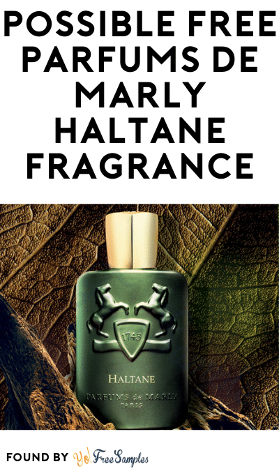 Possible FREE Parfums de Marly Haltane Fragrance (Existing Customers Only)