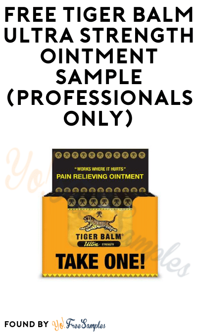 FREE Tiger Balm Ultra Strength Ointment Sample (Professionals Only)