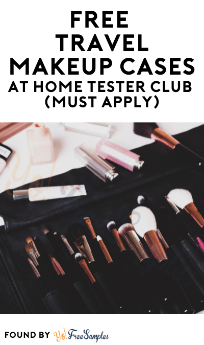 FREE Travel Makeup Cases At Home Tester Club (Must Apply)