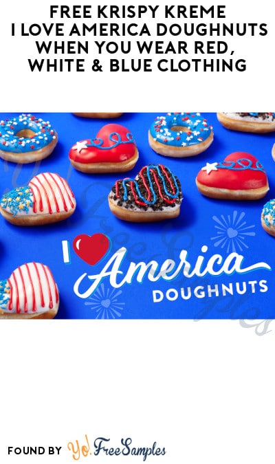FREE Krispy Kreme I Love America Doughnuts When You Wear Red, White & Blue Clothing