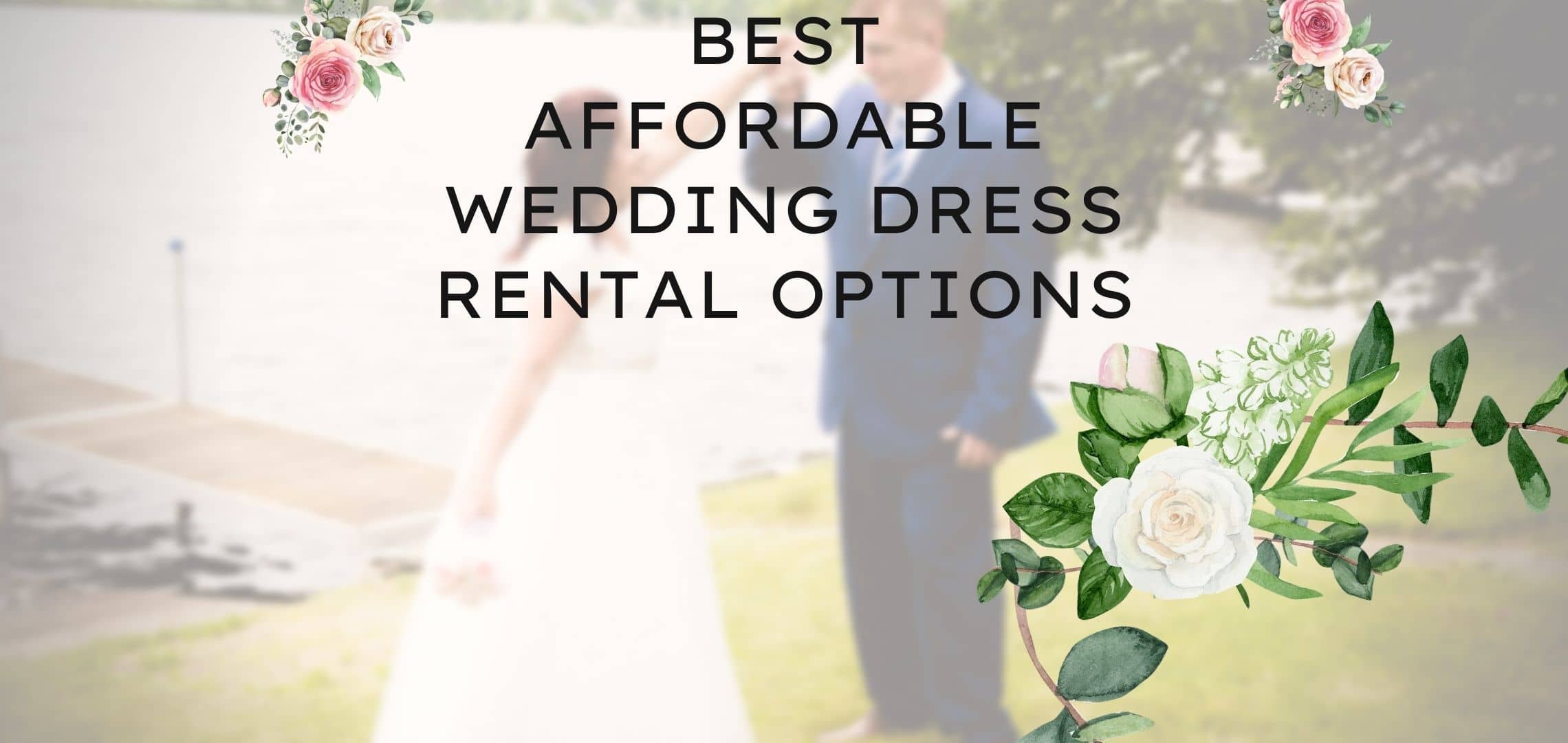Best Affordable Wedding Dress Rental Options
