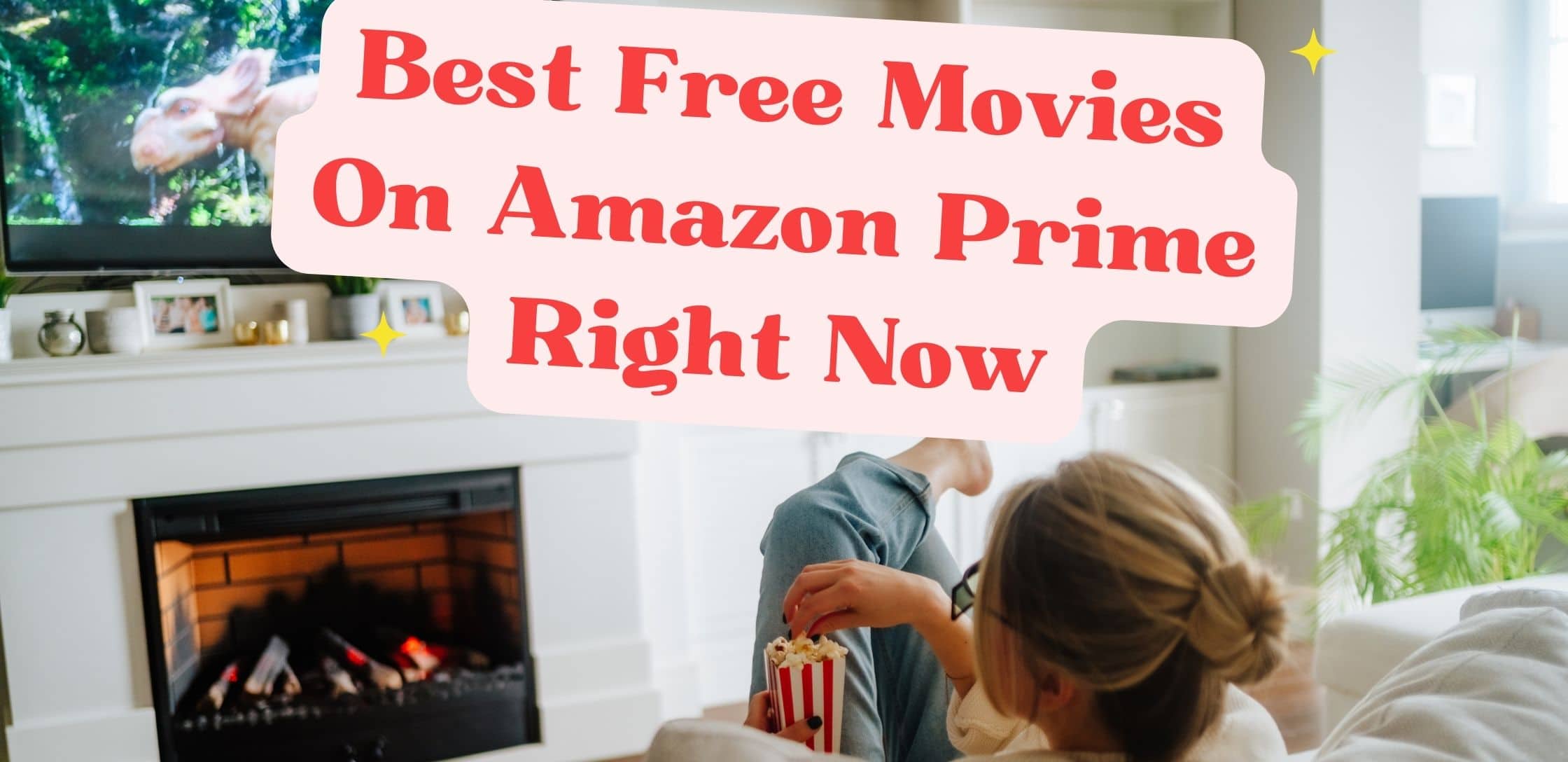 Best Free Movies On Amazon Prime Right Now