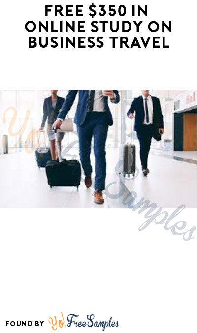 FREE $350 in Online Study on Business Travel (Must Apply)
