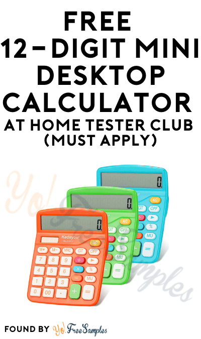 FREE 12-Digit Mini Desktop Calculator At Home Tester Club (Must Apply)