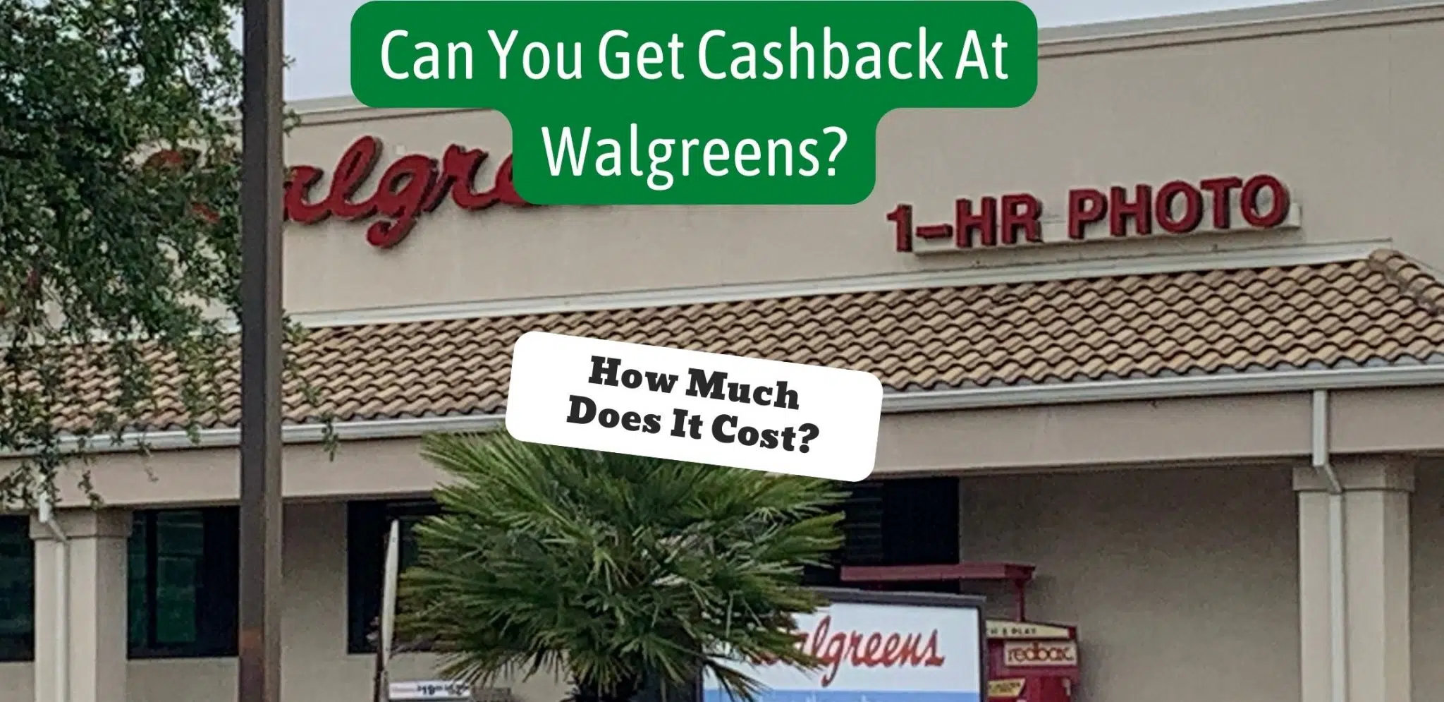 Can You Get Cashback At Walgreens? How Much Does It Cost?