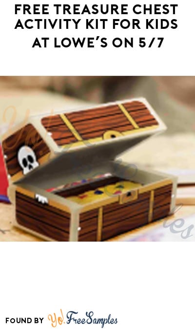 FREE Treasure Chest Activity Kit for Kids at Lowe’s on 5/7 (Registration Opens 7/16)