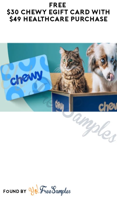 FREE $30 Chewy eGift Card with $49 Healthcare Purchase
