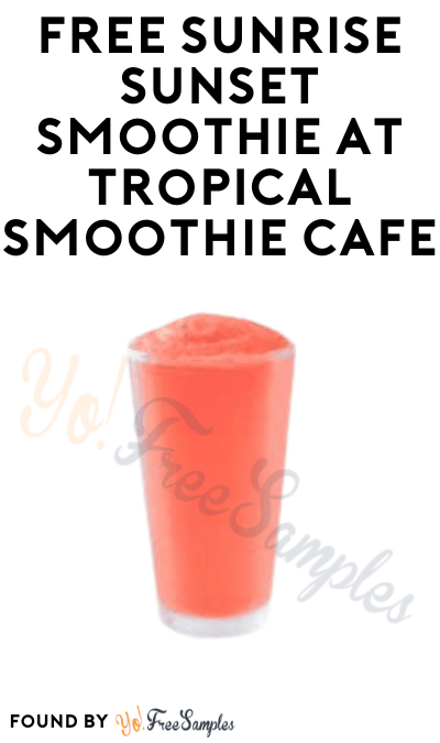 FREE Sunrise Sunset Smoothie At Tropical Smoothie Cafe For Wearing Flip Flops On National Flip Flop Day