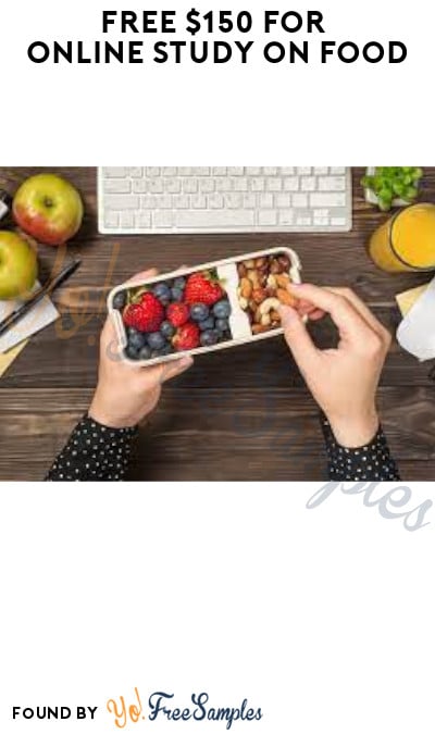 FREE $150 for Online Study on Food (Must Apply)