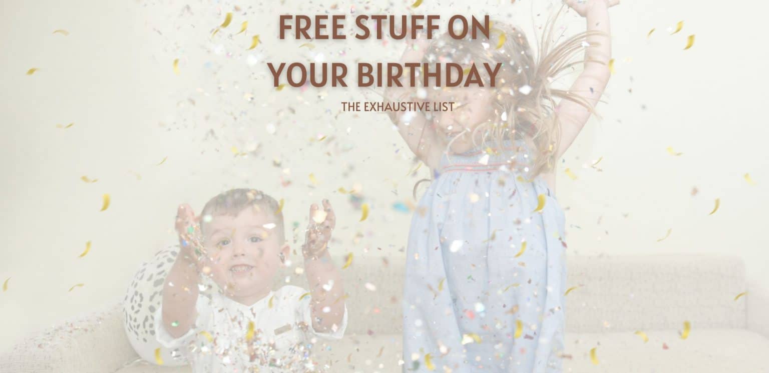 free-stuff-on-your-birthday-the-exhaustive-list