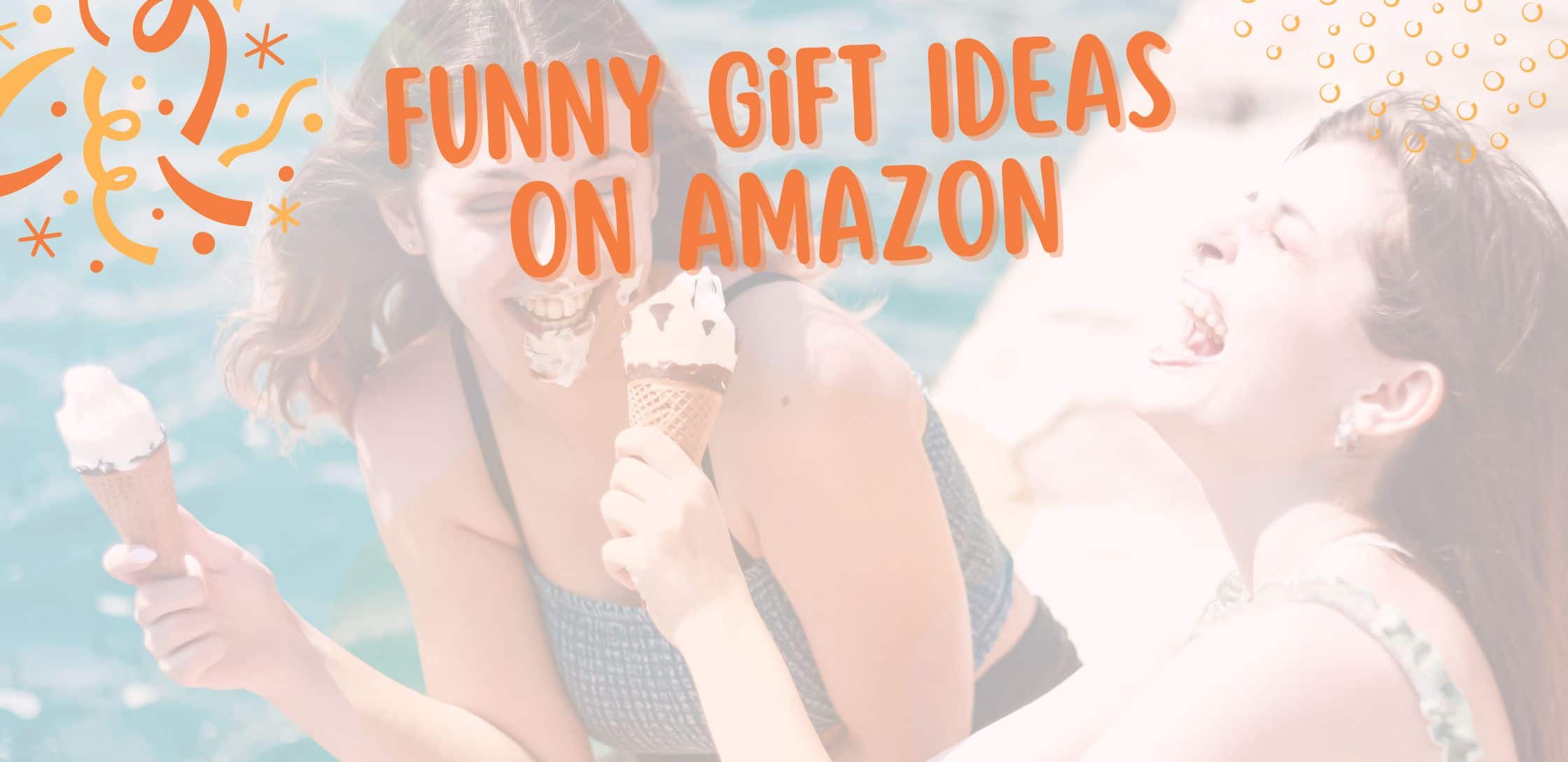 Funny Gift Ideas On Amazon