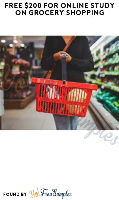 FREE $200 for Online Study on Grocery Shopping (Must Apply)