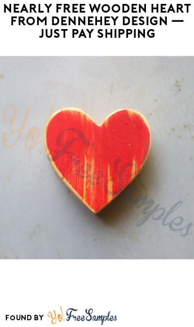 Nearly FREE Wooden Heart from Dennehey Design — Just Pay Shipping!