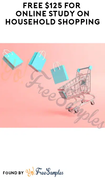 FREE $125 for Online Study on Household Shopping (Must Apply)