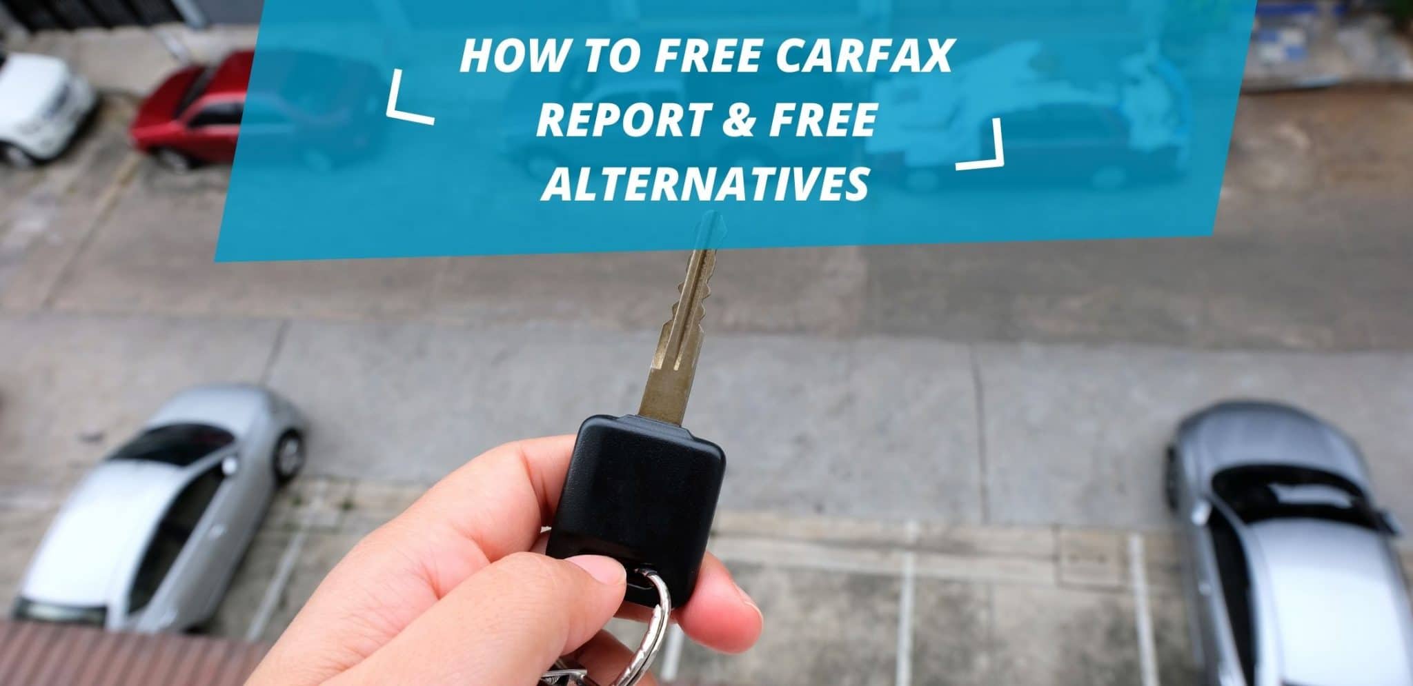How to free carfax report free alternatives