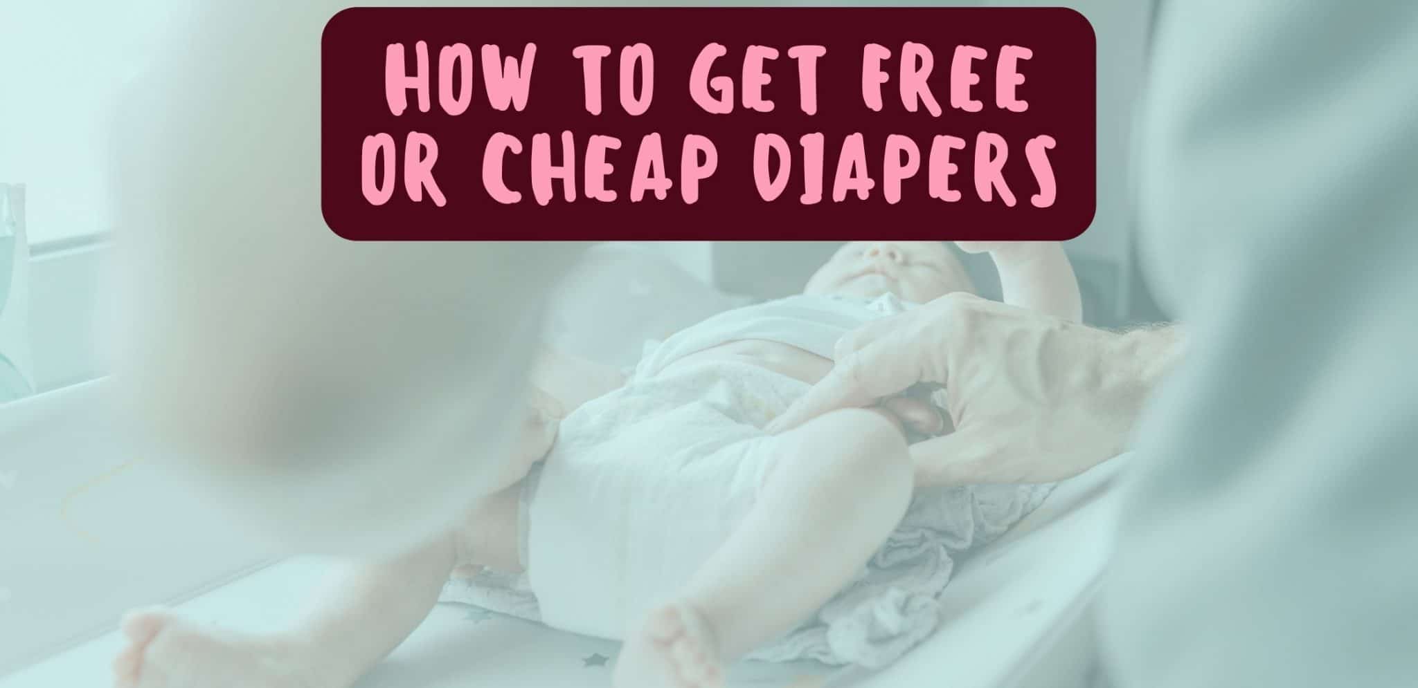 how-to-get-free-or-cheap-diapers