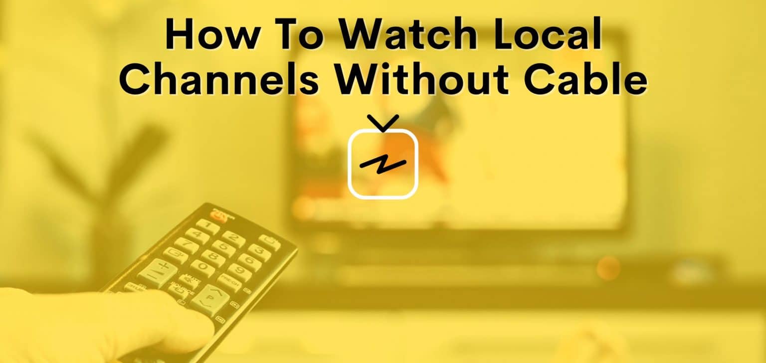 How To Watch Local Channels Without Cable - Cheapest Way To Get Tv Channels Without Cable