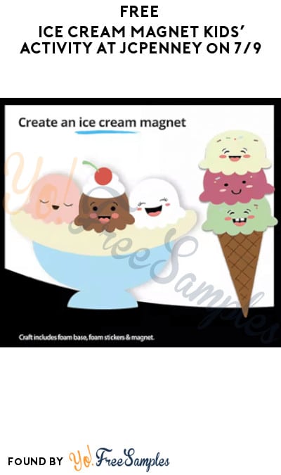 FREE Ice Cream Magnet Kids’ Activity at JCPenney on 7/9