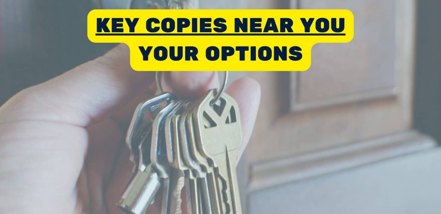 Key Copies Near You Your Options