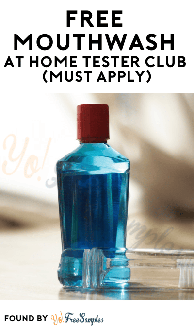 FREE Mouthwash At Home Tester Club (Must Apply)