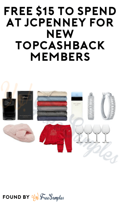 FREE $15 to Spend at JCPenney for New TopCashback Members