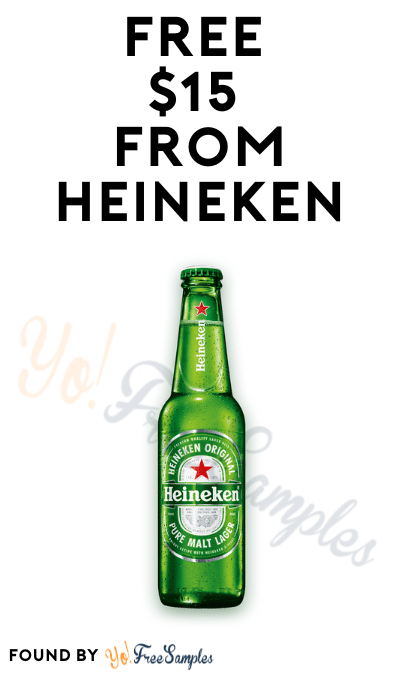 FREE $15 From Heineken