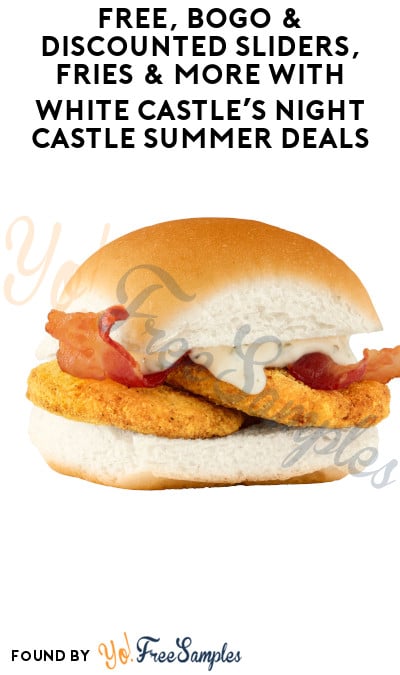 FREE, BOGO & Discounted Sliders, Fries & More with White Castle’s Night Castle Summer Deals (App Required)
