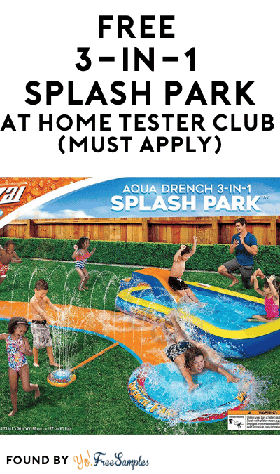 FREE 3-in-1 Splash Park At Home Tester Club (Must Apply)