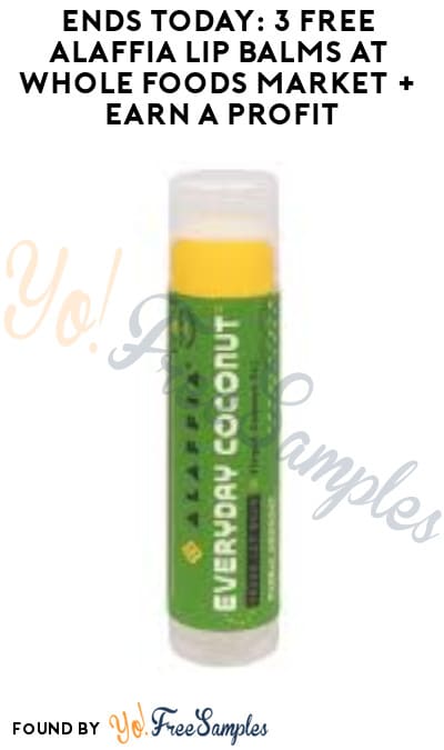 Ends Today: 3 FREE Alaffia Lip Balms at Whole Foods Market + Earn A Profit (Ibotta Required)