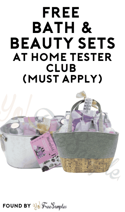 FREE Bath & Beauty Sets At Home Tester Club (Must Apply)