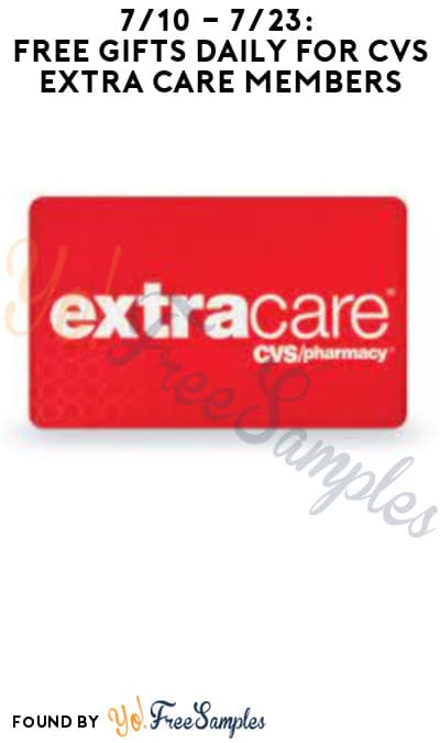 7/10 – 7/23: FREE Gifts Daily for CVS Extra Care Members (Coupon Required)