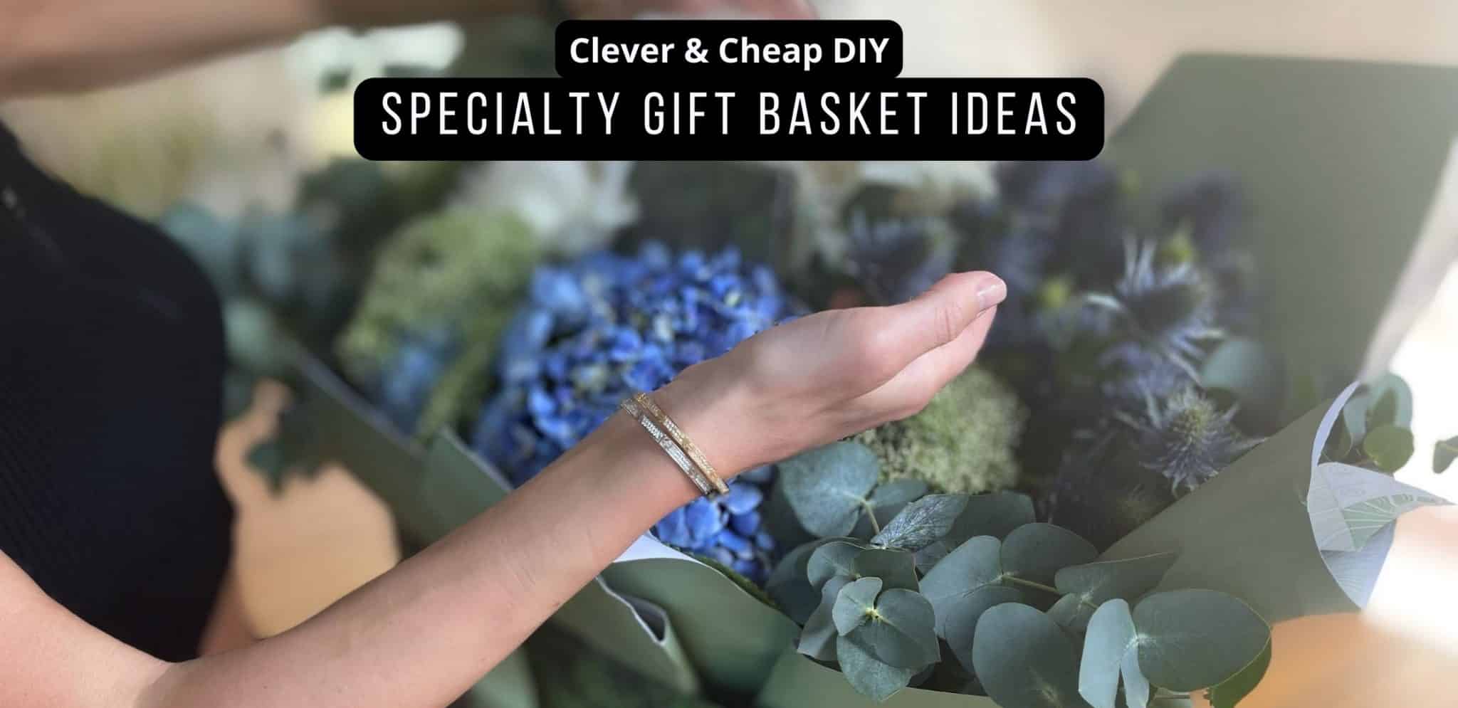 Cheap DIY Specialty Gift Basket Ideas