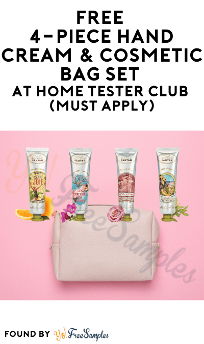 FREE 4-Piece Hand Cream & Cosmetic Bag Set At Home Tester Club (Must Apply)